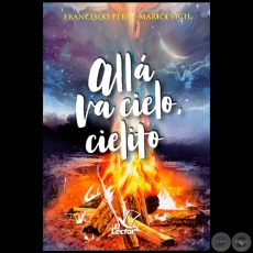 ALLÁ VA CIELO, CIELITO - Autor: FRANCISCO PÉREZ-MARICEVICH - Año 2017